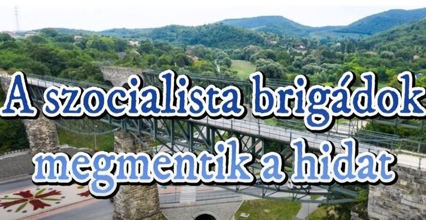 A szocialista brigádok megmentik a hidat