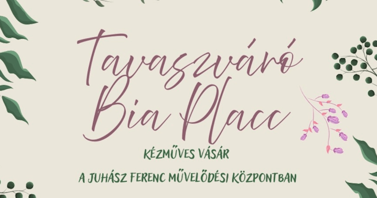 Tavaszváró Bia Placc kézműves vásár